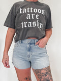 Tattoos are trashy