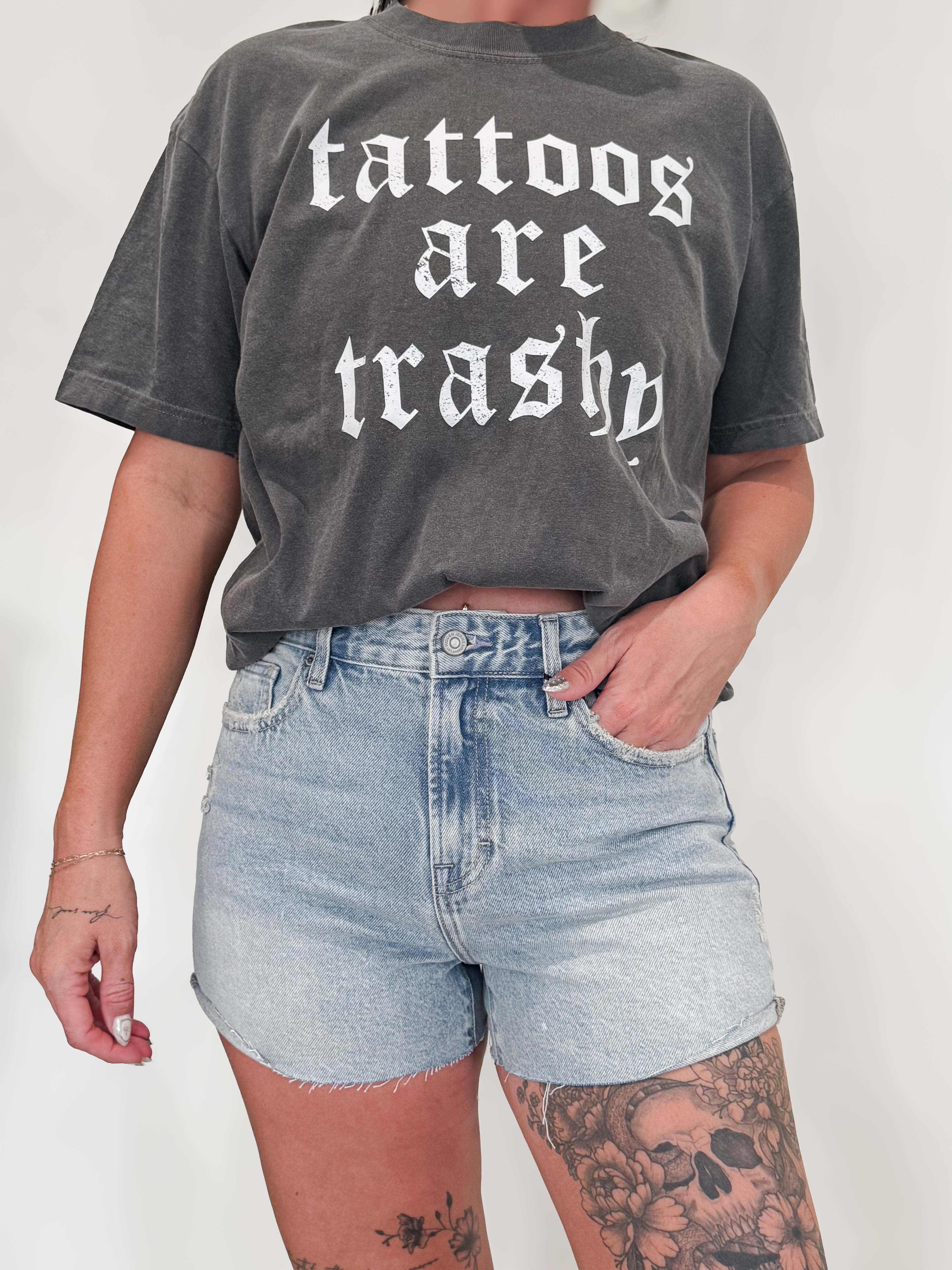 Tattoos are trashy